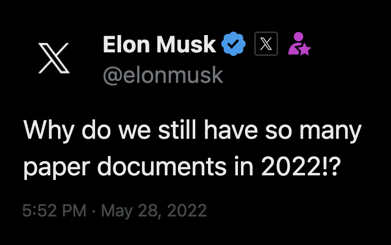 Why do we have so many paper documents in 2022 - Elon Musk